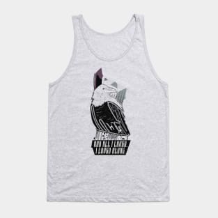 And All i loved I Loved Alone Tank Top